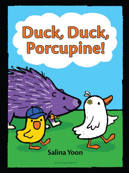 Title details for Duck, Duck, Porcupine! by Salina Yoon - Wait list